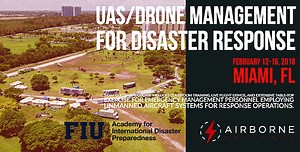 UAS/Drone Management for Disaster Response Course at FIU #drone #droneday