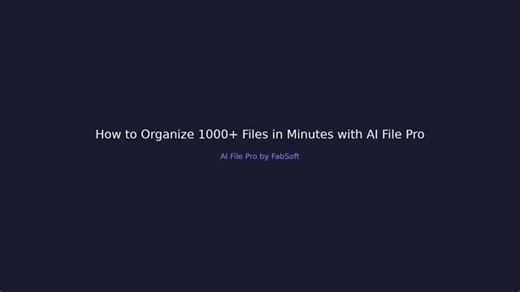 How to Organize 1000+ Files in Minutes with AI File Pro [Step-by-Step Tutorial]