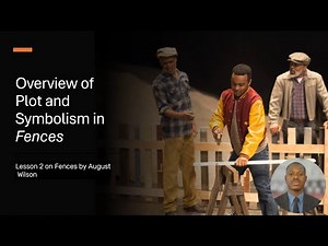 Analysis of Plot and Symbolism in August Wilson's Fences