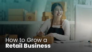 How To Grow a Retail Business: 8 Proven Strategies (2026)