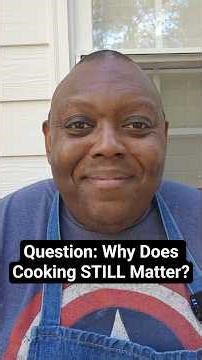 Question: Why Does Cooking STILL Matter and Why Is Cooking for Your Family Important?