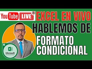 🔴 EXCEL EN VIVO. Hablemos de FORMATO CONDICIONAL como sacarle el provecho a su uso.
