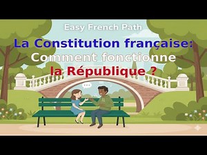 La Constitution française 🇫🇷 | Comment fonctionne la République ? (Examen civique)|B1 French Podcast