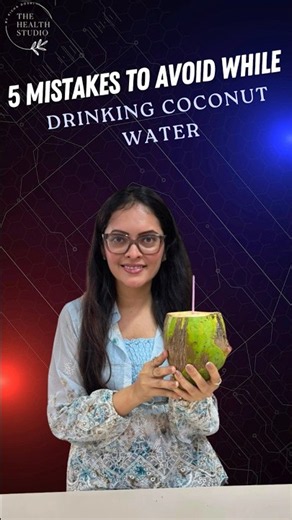 Drinking Coconut Water Every Day? Avoid These 5 Mistakes