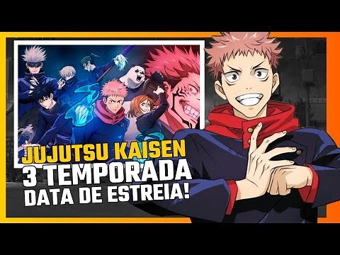 JUJUTSU KAISEN 3 TEMPORADA DATA DE LANÇAMENTO - Jujutsu Kaisen 3 temporada data de estreia previsão