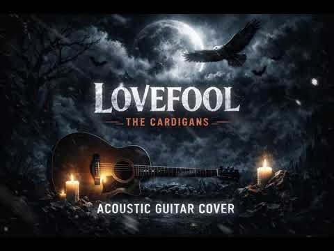 Lovefool – The Cardigans (Reimagined Pop Punk Acoustic Guitar Cover)