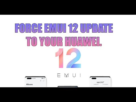 Force EMUI 12 update to your HUAWEI phone