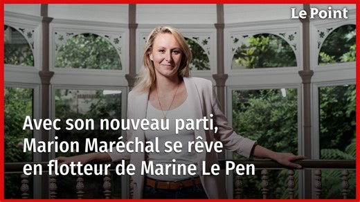 Avec son nouveau parti, Marion Maréchal se rêve en flotteur de Marine Le Pen