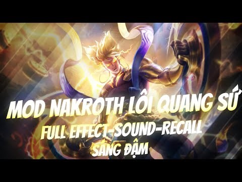 [8-4] MOD SKIN NAKROTH LÔI QUANG SỨ SÁNG ĐẬM | BTĐMODSKIN | LIÊN QUÂN MOBILE.