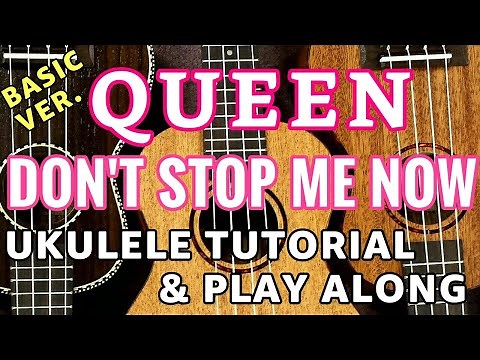 【Don't Stop Me Now】 (Queen) Ukulele Tutorial & Play Along w/ LYRICS & CHORDS - BASIC Version