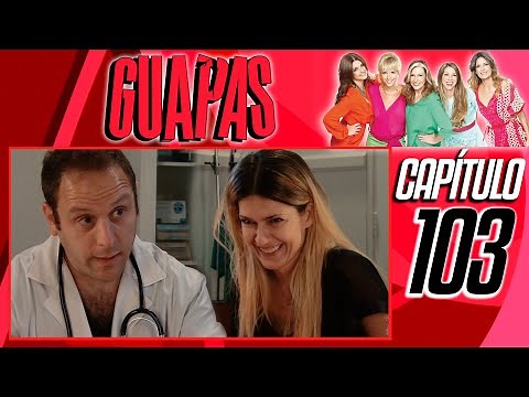 #103 GUAPAS en HD - LA TORMENTA - Capítulo 103 en ALTA DEFINICIÓN