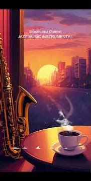 Morning Jazz - Relaxing Instrumental Music #relaxnightjazz #saxophone