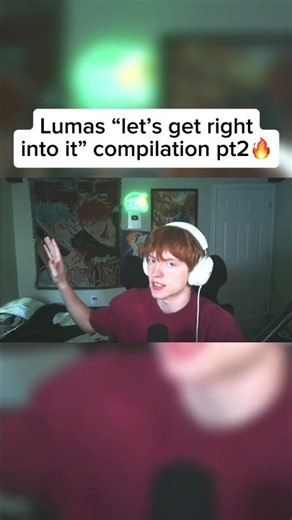 Lumas "lets get right into it" compilation pt2🔥#clips #streamer #lumas #funny #funnymoments