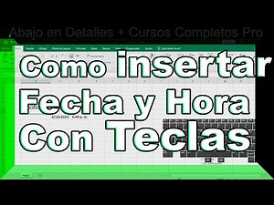 como insertar fecha y hora con las teclas en Excel - Fundamentos Básicos Excel Parte 21