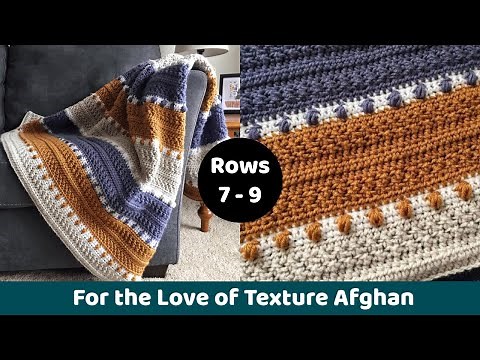 How to Crochet Rows 7 - 9 of the For the Love of Texture Afghan