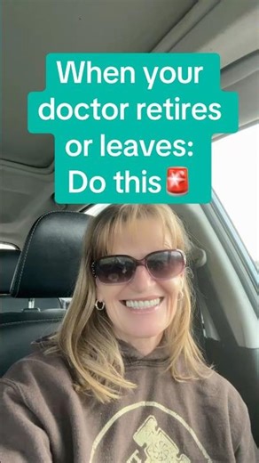 What Do You Do When Your Doctor Retires or Leaves? Watch This‼️