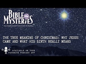 The True Meaning of Christmas: Why Jesus Came and What His Birth Really Means