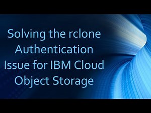 Solving the rclone Authentication Issue for IBM Cloud Object Storage