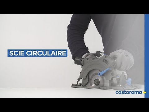 Comment utiliser une scie circulaire ? (Castorama)