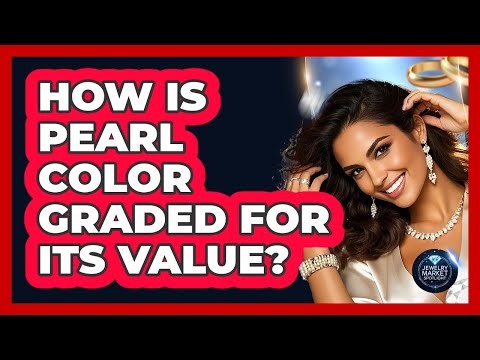 How Is Pearl Color Graded For Its Value? - Jewelry Market Spotlight