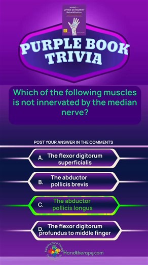 The correct answer is C. The abductor pollicis longus is not innervated by the median nerve. The median nerve innervates most of the flexor and pronator muscles in the forearm (including the flexor pollicis longus, but not the flexor carpi ulnaris or the ulnar half of the flexor digitorum profundus), the thenar muscles in the hand (abductor pollicis brevis, flexor pollicis brevis superficial head, opponens pollicis), and the lateral two lumbricals. Want more ways to test your knowledge? 📘 The P