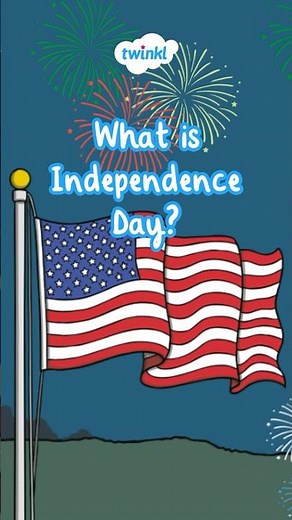 What Is Independence Day? | 4th of July | Twinkl USA