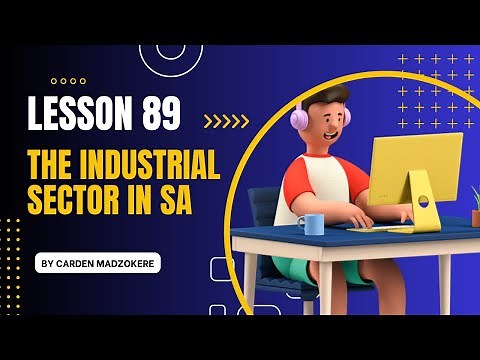 Lesson 89 The Industrial Sector of South Africa Eco Grade 12 by Carden Madzokere TDBS #economics