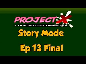 Project X : Love Potion Disaster[Ep.13 FINAL]gotta fight with green thing