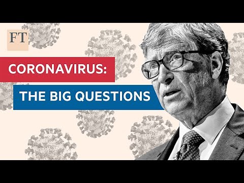 Coronavirus: Bill Gates speaks to the FT about how to tackle the pandemic