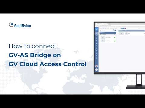 How to connect GV AS Bridge on GV Cloud Access Control | GeoVision Technical Support