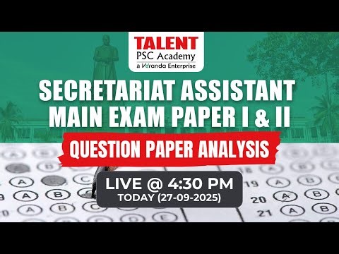 SECRETARIAT ASSISTANT MAINS EXAM -PAPER 1&2 ANSWER ANALYSIS|KERALA PSC | Talent Academy