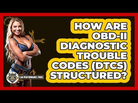 How Are OBD-II Diagnostic Trouble Codes (DTCs) Structured? - Car Performance Pros
