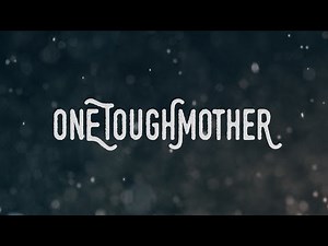#OneToughMother