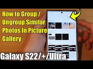 Galaxy S22/S22+/Ultra: How to Group/Ungroup Similar Photos In Picture Gallery