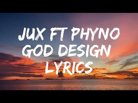 Jux - God Design [Feat. Phyno] (Official Lyrics Video)