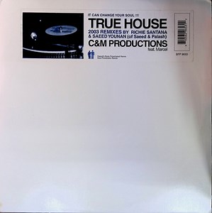 C&M Productions feat. Marcel - True House (2003 Remixes)