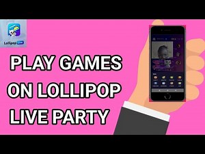 How to Play Games on Lollipop Live Party