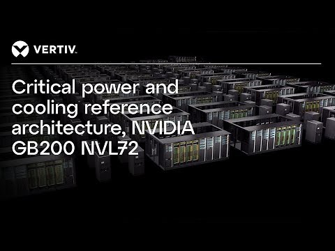 End-to-End Critical Power and Cooling Reference Designs for NVIDIA GB200 NVL72 System