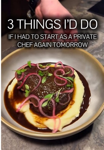 3 things I’d do if I had to start as a private chef again