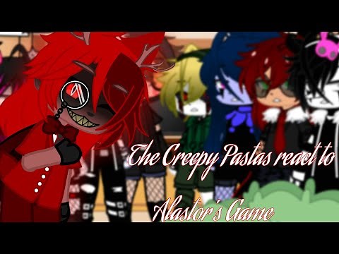 ♤The Creepy Pastas react to Alastor's Game♤{☆Requested☆}
