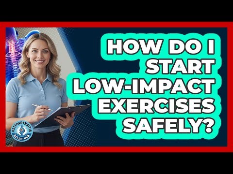 How Do I Start Low-Impact Exercises Safely?