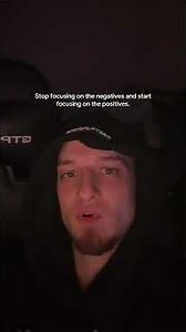 Stop focusing on the negatives and start focusing on the positives.