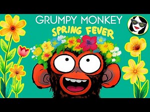 Grumpy Monkey Spring Fever | READ ALOUD