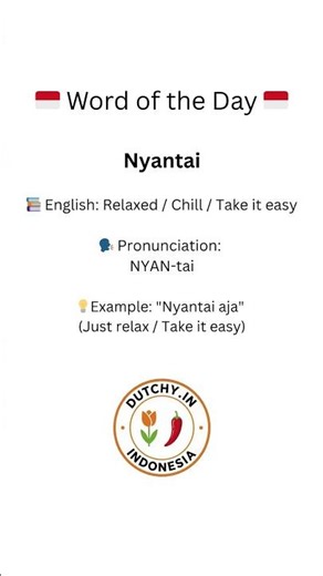 Indonesian Word of the Day: Nyantai (Relaxed/Chill/Take It Easy) 🇮🇩
