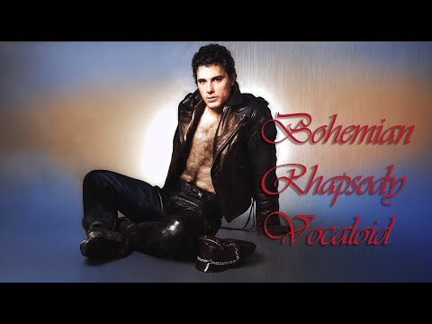 Bohemian Rhapsody Vocaloid