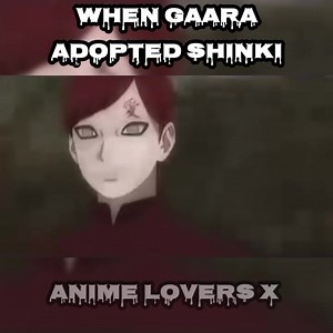 When Gaara adopted shinki #anime #naruto #narutoshippuden #boruto #𝕒𝕟𝕚𝕞𝕖𝕝𝕠𝕧𝕖𝕣𝕤𝕩 | Anime Lovers X