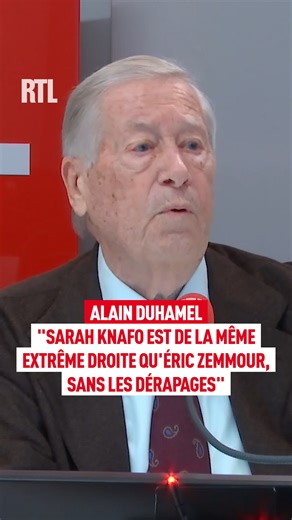 "Sarah Knafo est de la même extrême droite qu'Éric Zemmour, sans les dérapages" : Alain Duhamel dans RTL Matin avec Thomas Sotto à 9h15 "L'Esprit de l'Info" | RTL