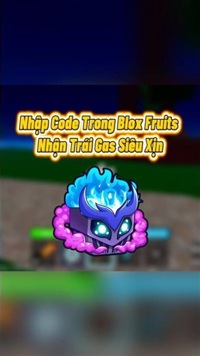 Nhập Code Mới Nhất Trong Blox Fruits Nhận Trái Gas Siêu Xịn #roblox #bloxfruits