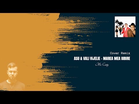 ASU & VALI VIJELIE - MAREA MEA IUBIRE ❎ Mr. Costy ❎ #2025 ( Cover Remix )