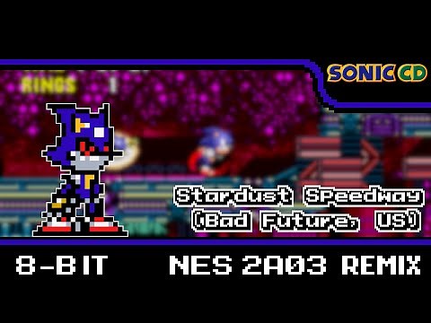 [8-Bit;2A03]Stardust Speedway(Bad Future, US) - Sonic the Hedgehog CD